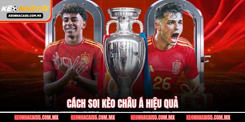 Cách soi kèo châu á hiệu quả