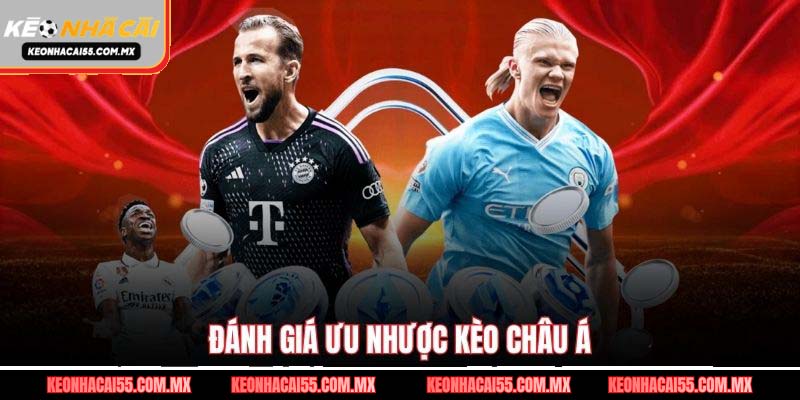 Đánh giá ưu nhược kèo châu á